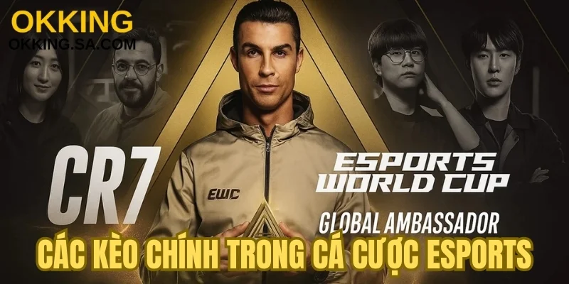 Các kèo chính trong cá cược Esports