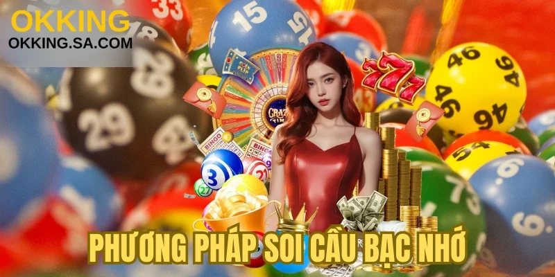 Phương pháp soi cầu bạc nhớ