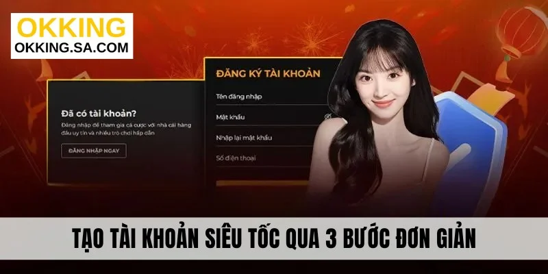 Tạo tài khoản siêu tốc qua 3 bước đơn giản