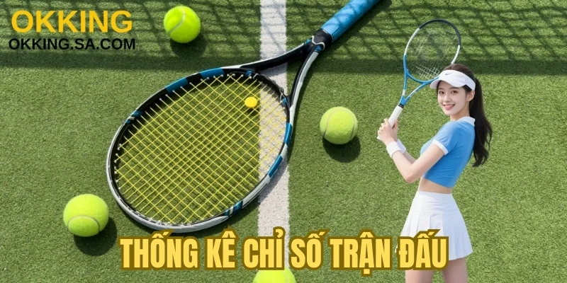 Thống kê chỉ số trận đấu